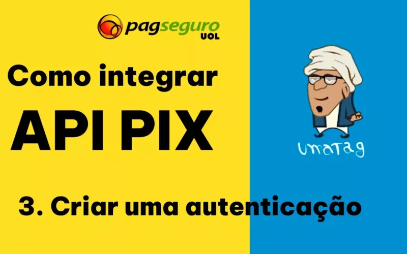 Criar uma autenticação na API Pix do PagSeguro