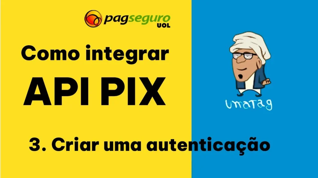 PagSeguro - API Pix: Autenticação Simples e Segura