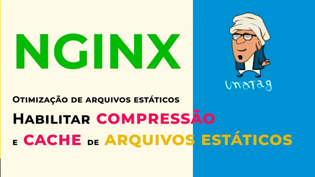 Nginx - Otimização de arquivos estáticos com compressão e cache
