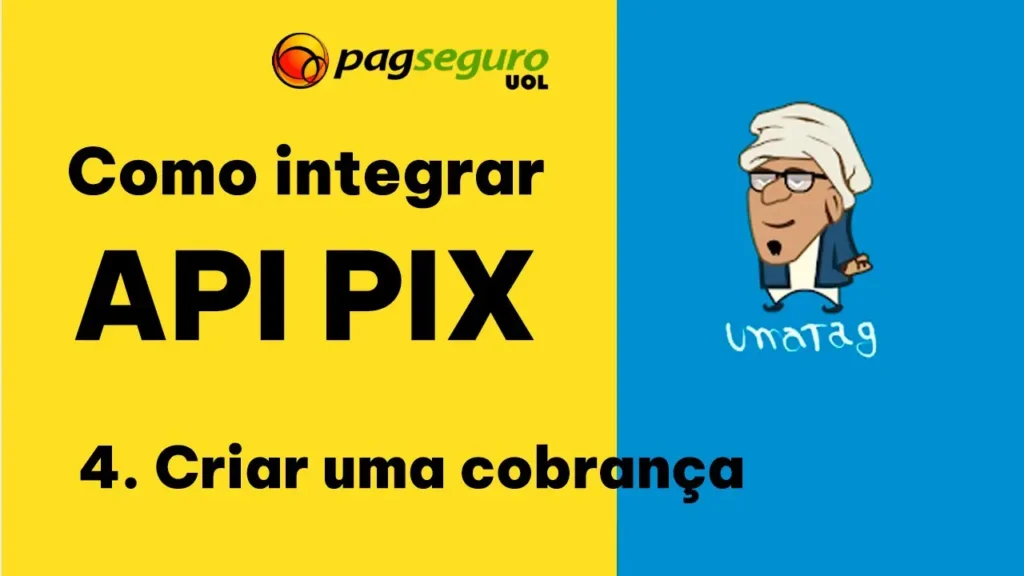 PagSeguro - API Pix: Como Criar uma Cobrança Eficiente
