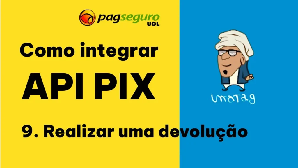 PagSeguro - API Pix: Como Realizar Devoluções com Sucesso