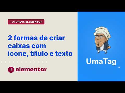 Tutoriais Elementor - Crie caixas com ícone e texto facilmente