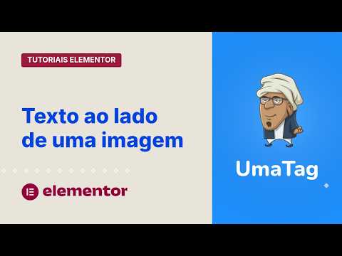 Tutoriais Elementor - Como colocar texto ao lado de imagem facilmente