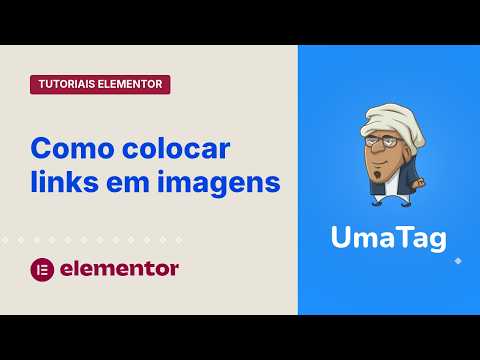 Tutoriais Elementor - Como colocar links em imagens facilmente
