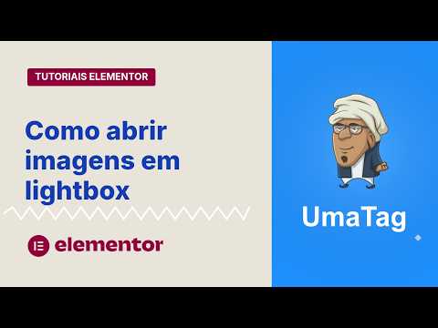 Tutoriais Elementor - Abrindo imagens em lightbox facilmente