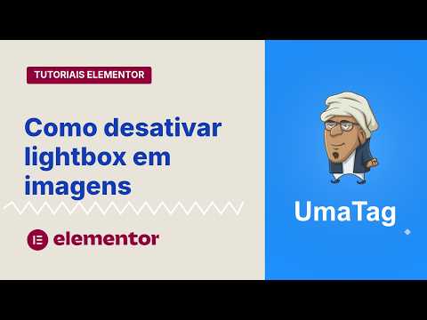 Tutoriais Elementor - Como desativar lightbox em imagens facilmente
